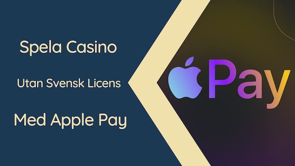 Apple Pay casino utan svensk licens